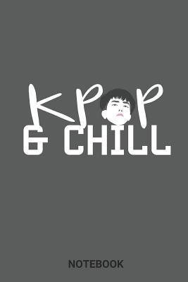 Read online Kpop & Chill Notebook: Kpop, Korean Pop Classic Journal, Dairy, Notebook with 110 Pages for Notes, Lists, Musings and More - PaperPat file in PDF