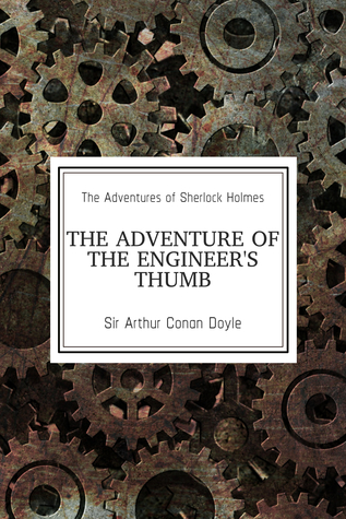 Download The Adventure of the Engineer's Thumb (The Adventures of Sherlock Holmes, #9) - Arthur Conan Doyle | ePub