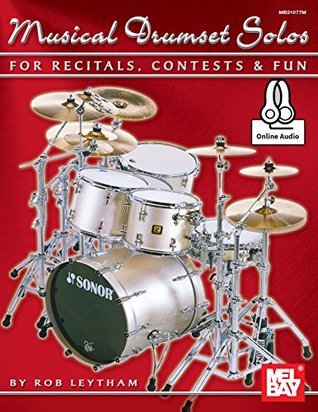 Read online Musical Drumset Solos for Recitals, Contests and Fun - Rob Leytham file in PDF