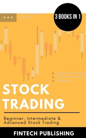 Download Stock Trading: Beginner, Intermediate & Advanced Stock Trading (Investments & Securities) (Volume 4) - Fintech Publishing file in ePub