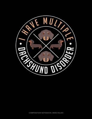 Read online I Have Multiple Dachshund Disorder: Composition Notebook: Wide Ruled -  file in ePub