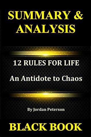 Download Summary & Analysis: 12 Rules for Life By Jordan Peterson : An Antidote to Chaos - Black Book file in ePub