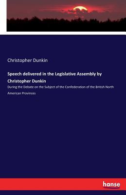 Download Speech Delivered in the Legislative Assembly by Christopher Dunkin - Christopher Dunkin | ePub