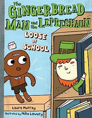 Read The Gingerbread Man and the Leprechaun Loose at School - Laura Murray file in PDF