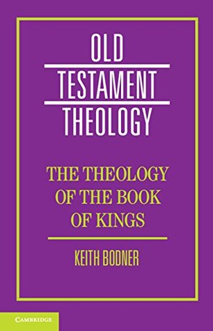 Read online The Theology of the Book of Kings (Old Testament Theology) - Keith Bodner file in PDF