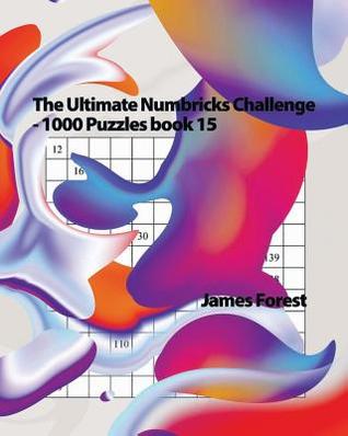 Download The Ultimate Numbricks Challenge - 1000 Puzzles: Numbricks Puzzle Book for Adults - James Forest | PDF