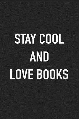 Read online Stay Cool and Love Books: A 6x9 Inch Matte Softcover Journal Notebook with 120 Blank Lined Pages -  file in PDF