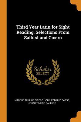 Download Third Year Latin for Sight Reading, Selections from Sallust and Cicero - Marcus Tullius Cicero | PDF