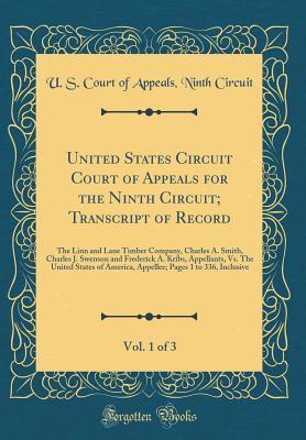 Download United States Circuit Court of Appeals for the Ninth Circuit; Transcript of Record, Vol. 1 of 3: The Linn and Lane Timber Company, Charles A. Smith, Charles J. Swenson and Frederick A. Kribs, Appellants, vs. the United States of America, Appellee; Pages 1 - U.S. Court of Appeals Ninth Circuit file in PDF