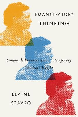 Read Emancipatory Thinking: Simone de Beauvoir and Contemporary Political Thought - Elaine Stavro file in ePub
