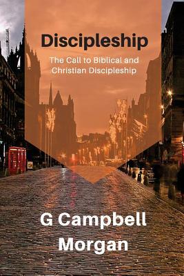 Read Discipleship: A Classical Look at Discipleship Through the Eyes of a Master Evangelist - G. Campbell Morgan file in ePub