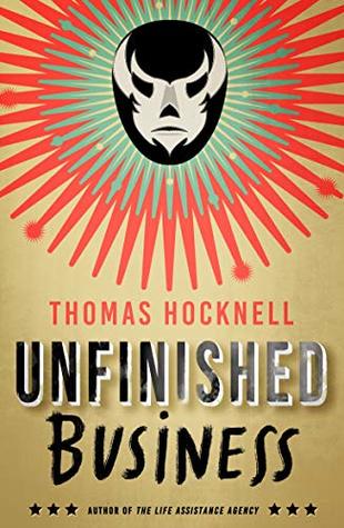 Read Unfinished Business: The thrilling sequel to The Life Assistance Agency - Thomas Hocknell | PDF