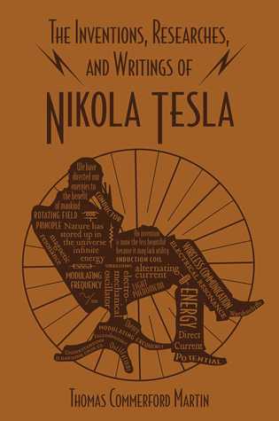 Read The Inventions, Researches, and Writings of Nikola Tesla - Thomas Commerford Martin file in PDF