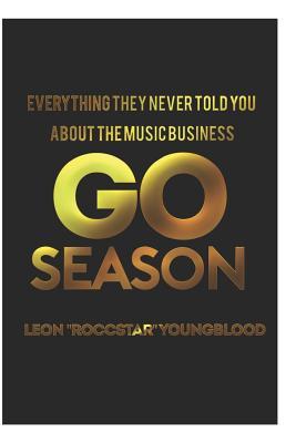 Download Go Season: Everything They Never Told You about the Music Business - Leon Youngblood | ePub
