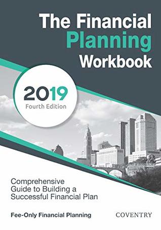 Read The Financial Planning Workbook: A Comprehensive Guide to Building a Successful Financial Plan (2019 Edition) - Coventry House Publishing file in ePub