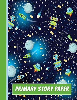 Download Primary Story Paper: A Write & Draw Composition Notebook – Outer Space Robots (Activity Books Space Travel) -  | PDF