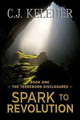 Read Spark to Revolution (The Terreborn Disclosures Book 1) - C.J Keleher | ePub