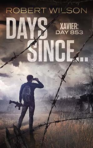 Read Days Since: Xavier: Day 853 (Almawt Virus, #1) - Robert Wilson file in PDF
