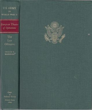 Download The Last Offensive: The European Theater of Operations - Charles B. MacDonald | ePub