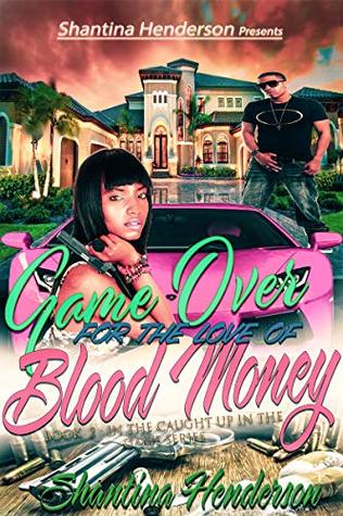 Read Game Over : For The Love Of Blood Money (Caught Up In The Game Book 2) - Shantina Henderson file in ePub
