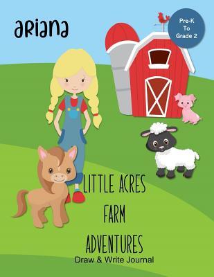 Read online Ariana Little Acres Farm Adventures: Draw & Write Journal: Create Your Own Stores, Includes Vocabulary List and Farm Animal Pictures for Inspiration - Personalized with Child's Name - JEM Books | ePub