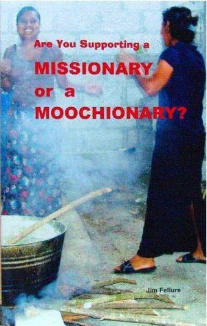 Read Are You Supporting a Missionary or Moochionary? - Jim Fellure | PDF