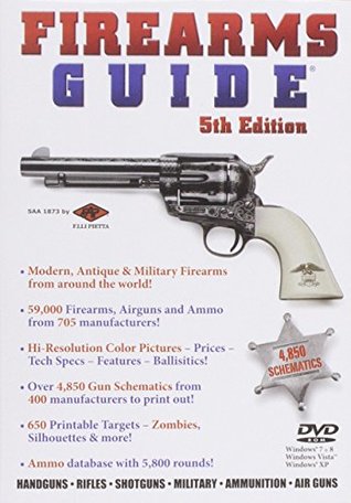 Read online Firearms Guide 5th Edition: The Most Extensive Guns & Ammo Reference Guide and Schematics Library in the World! - Inc. Impressum Media file in PDF