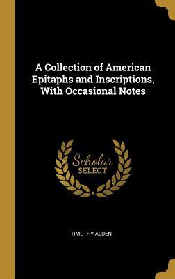 Read A Collection of American Epitaphs and Inscriptions, with Occasional Notes - Timothy Alden | PDF