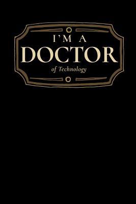 Download I'm a Doctor of Technology: Blank Lined Journal - Wise Graduate Press file in PDF