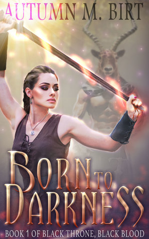 Read Born to Darkness (Black Throne, Black Blood, #1) - Autumn M. Birt | ePub