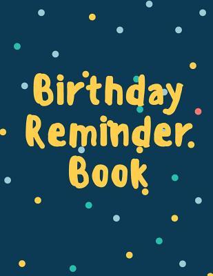 Read online Birthday Reminder Book: Record All Your Important Dates to Remember Month by Month Diary (Volume 4) -  file in ePub