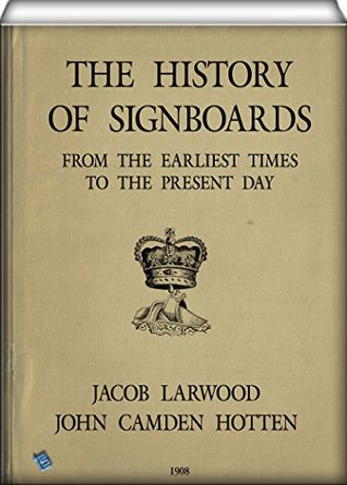 Read online The History of Signboards (illustrated): From the Earliest Times to the Present Day - Jacob Larwood | ePub