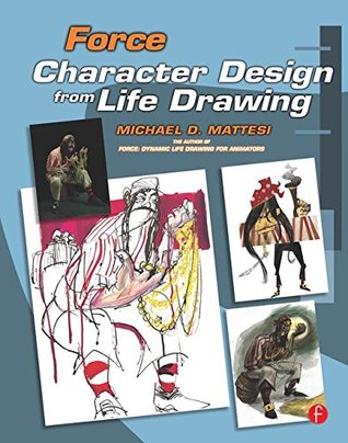 Read online Force: Character Design from Life Drawing (Force Drawing Series) - Mike Mattesi file in ePub
