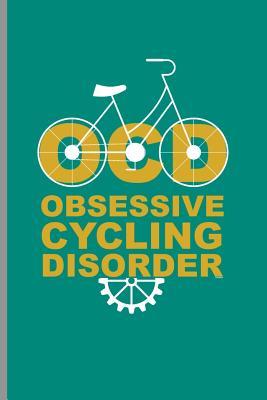 Read online Obsessive Cycling Disorder: For All Bikers Cyclist Notebooks Gift Sports (6x9) Grid Notebook - Paul Anderson file in PDF