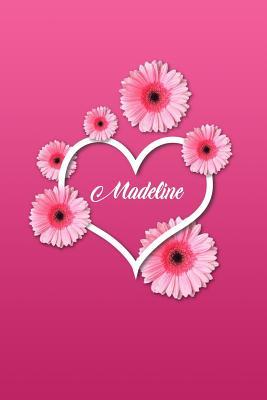 Read online Madeline: Matte Softcover Paperback, 6 X 9 Inch Personalized Notebook Journal with 120 Blank Lined Pages Gift for Girls Teens Women -  file in PDF