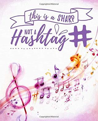 Read online This is a Sharp # NOT a Hashtag  Sheet Music Paper: Watercolor Music Class Notebook  Music Notes  Notebook Music - Foxy Art Designs | PDF