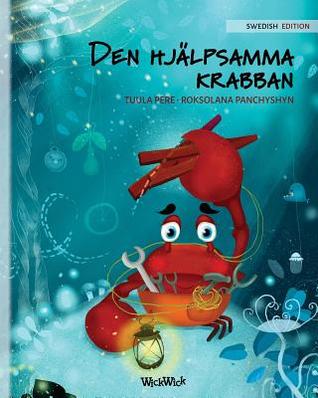 Download Den Hj�lpsamma Krabban: Swedish Edition of the Caring Crab - Tuula Pere | ePub