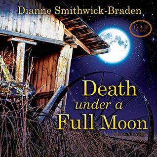 Read Death Under A Full Moon (Wilbarger County Series, #2 ) - Dianne Smithwick-Braden | ePub