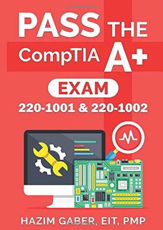 Download PASS the CompTIA A  Exam: 220-1001 & 220-1002 - Hazim Gaber | ePub