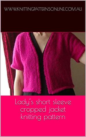 Read Lady’s short sleeve cropped jacket knitting pattern - Kellie - Jennifer Lee file in PDF