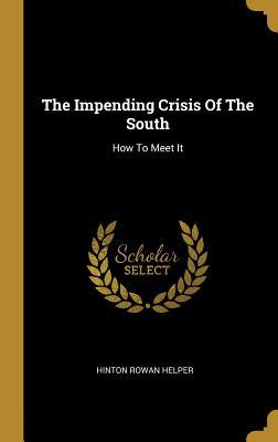 Read online The Impending Crisis of the South: How to Meet It - Hinton Rowan Helper file in ePub