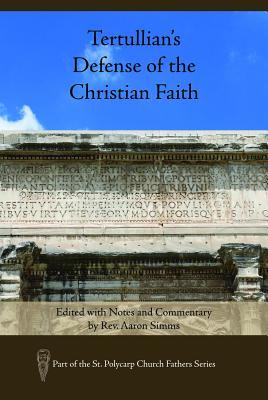 Download Tertullian's Defense of the Christian Faith: Edited with Notes and Commentary by Rev. Aaron SIMMs - Aaron Simms file in ePub