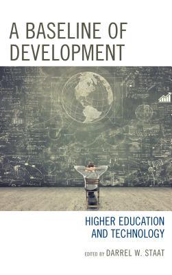 Read A Baseline of Development: Higher Education and Technology - Darrel W Staat | PDF