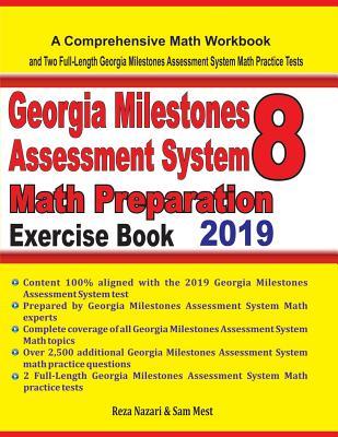 Read GEORGIA MILESTONES ASSESSMENT SYSTEM 8 Math Preparation Exercise Book: A Comprehensive Math Workbook and Two Full-Length GEORGIA MILESTONES ASSESSMENT SYSTEM 8 Math Practice Tests - Sam Mest | ePub