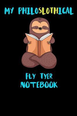 Read online My Philoslothical Fly Tyer Notebook: Funny Blank Lined Notebook Journal Gift Idea For (Lazy) Sloth Spirit Animal Lovers - Slothical Publishing file in PDF