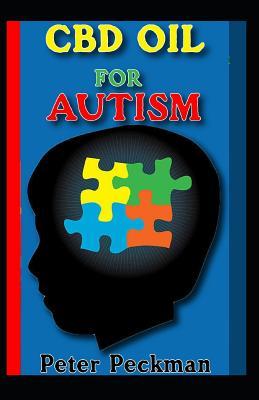 Read CBD oil for Autism: All you need to know about CBD oil for curing Autism - Peter Peckman file in ePub