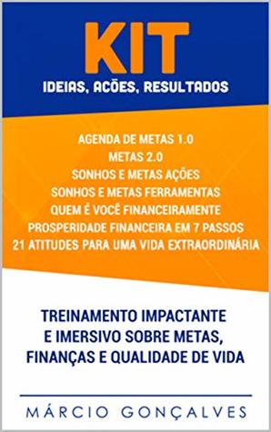 Download KIT TREINAMENTO IDEIAS, AÇÕES, RESULTADOS : TREINAMENTO IMPACTANTE E IMERSIVO SOBRE METAS, FINANÇAS E QUALIDADE DE VIDA. MÁRCIO GONÇALVES - Marcio Goncalves file in ePub