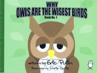 Read online Why Owls are the Wisest Birds: Bk. 1 (Why Series) - Eric Pullin file in PDF