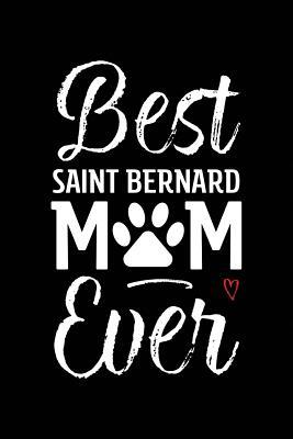 Read Best Saint Bernard Mom Ever: Dog Mom Notebook - Blank Lined Journal for Pup Owners & Lovers - Arya Wolfe | ePub