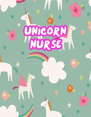 Read Unicorn Nurse: Cute Journal Notebook for Nursing Student and Practitioner with Large 8.5 x 11 Blank Ruled White Paper (Perfect for School, Medical, Clinical and Hospital Notepad) - Sidney Kelly | PDF